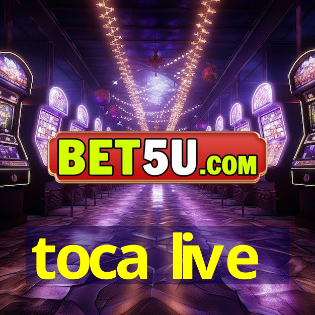 toca live